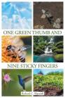 One Green Thumb and Nine Sticky Fingers By Richard C. Blaisdell Cover Image