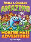 Fizzle & Giggle's Amazing Monster Maze Adventure! By Chris Hyde Cover Image