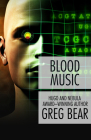 Blood Music By Greg Bear Cover Image