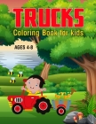 Truck coloring book for kids ages 4-8: Cars trucks Coloring Book with Monster Fire Trucks, Dump Trucks, Garbage Trucks, and More. For Toddlers, Presch By Ns Publication Cover Image