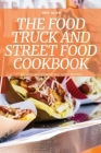 The Food Truck and Street Food Cookbook Cover Image