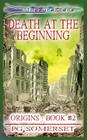 Time Grafters Book 2: Death at the Beginning: Origins: Part 2 By Pg Somerset Cover Image
