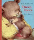There, There By Sam McBratney, Ivan Bates (Illustrator) Cover Image