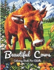 Cows Coloring Book: For Adult Featuring Lovely Nature Scenes, Beautiful Cows. Best Gift for Cows Lovers. By Bmprod Book Cover Image