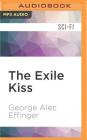 The Exile Kiss (Marid Audran Trilogy #3) By George Alec Effinger, Jonathan Davis (Read by) Cover Image