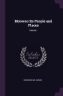 Morocco Its People and Places; Volume 1 Cover Image