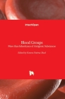 Blood Groups: More than Inheritance of Antigenic Substances By Kaneez Fatima Shad (Editor) Cover Image