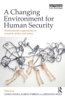 A Changing Environment for Human Security: Transformative Approaches to Research, Policy and Action By Linda Sygna (Editor), Karen O'Brien (Editor), Johanna Wolf (Editor) Cover Image