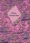 Plan smarter Planner: Wellness, Positive motivational quotes, Habit tracking, High performance, Productivity Life Gratitude, Procrastination Cover Image