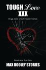 Tough Love XXX: Drugs, Guns and Domestic Violence. Based on a True Story. Cover Image