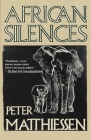 African Silences By Peter Matthiessen Cover Image