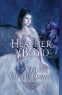 Yours Until Dawn (Distinguished Rogues #19) By Heather Boyd Cover Image