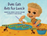 Duke Eats Ants For Lunch By Jennifer Hill Booker, Erin Hill Williams, J'Aaron Merchant (Illustrator) Cover Image