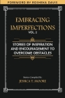 Embracing Imperfections: Stories of Inspiration and Encouragement to Overcome Obstacles By Jessica Moore Cover Image