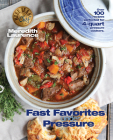 Fast Favorites Under Pressure: 4-Quart Pressure Cooker Recipes and Tips for Fast and Easy Meals by Blue Jean Chef, Meredith Laurence Cover Image