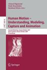 Human Motion - Understanding, Modeling, Capture and Animation: Second Workshop, Humanmotion 2007, Rio de Janeiro, Brazil, October 20, 2007, Proceeding (Lecture Notes in Computer Science #4814) Cover Image