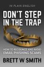 Don't Step in the Trap: How to Recognize and Avoid Email Phishing Scams By Antonia R. Hughes (Illustrator), Brett W. Smith Cover Image