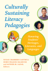 Culturally Sustaining Literacy Pedagogies: Honoring Students' Heritages, Literacies, and Languages (Language and Literacy) By Susan Chambers Cantrell (Editor), Doris Walker-Dalhouse (Editor), Althier M. Lazar (Editor) Cover Image