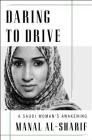 Daring to Drive: A Saudi Woman's Awakening Cover Image