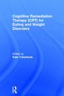 Cognitive Remediation Therapy (CRT) for Eating and Weight Disorders Cover Image