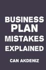 Business Plan Mistakes Explained By Can Akdeniz Cover Image