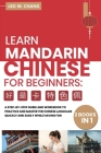 Learn Mandarin Chinese Workbook for Beginners: 2 books in 1: A Step-by-Step Textbook to Practice the Chinese Characters Quickly and Easily While Havin Cover Image