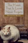The Heart That Is Loved Never Forgets: Recovering from Loss: When Humans and Animals Lose Their Companions Cover Image