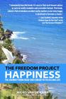 The Freedom Project: Happiness: The Journey From Dead-End Career To Fulfilling Life Cover Image
