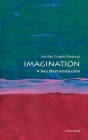 Imagination: A Very Short Introduction (Very Short Introductions) By Jennifer Gosetti-Ferencei Cover Image