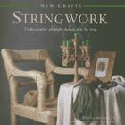 New Crafts: Stringwork: 25 Decorative Projects Shown Step by Step Cover Image