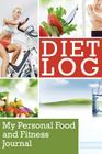 Diet Log: My Personal Food and Fitness Journal By Speedy Publishing LLC Cover Image