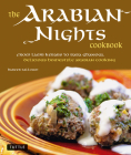 The Arabian Nights Cookbook: From Lamb Kebabs to Baba Ghanouj, Delicious Homestyle Middle Eastern Cookbook Cover Image