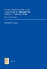 Constantinople and the West in Medieval French Literature: Renewal and Utopia (Gallica #25) By Rima Devereaux Cover Image