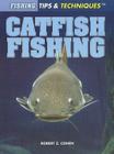Catfish Fishing (Fishing: Tips & Techniques) By Robert Z. Cohen Cover Image