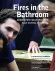 Fires in the Bathroom By Kathleen Cushman, Lisa D. Delpit (Introduction by) Cover Image