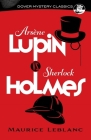 Arsène Lupin vs. Sherlock Holmes (Dover Mystery Classics) Cover Image