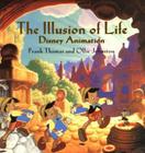 The Illusion of Life: Disney Animation (Disney Editions Deluxe (Film)) Cover Image
