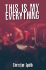 This Is My Everything By Christian Späth Cover Image