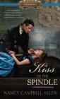 Kiss of the Spindle By Nancy Campbell Allen Cover Image