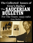 The Collected Issues of Gray's Barker THE SAUCERIAN BULLETIN for the Years: 1953-62 Cover Image