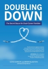 Doubling Down: The Secret Sauce for Dual-Career Families By Ilene Gordon, Bram Bluestein Cover Image