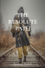 The Resolute Path By Ayman Kafel Cover Image
