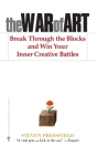 The War of Art: Break Through the Blocks and Win Your Inner Creative Battles By Steven Pressfield, Shawn Coyne (Editor) Cover Image