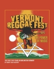 Vermont Reggae Fest The Power Of Music: The First Five Years In Burlington Vermont By Bobby Dean Hackney Cover Image
