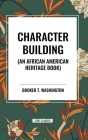 Character Building (an African American Heritage Book) Cover Image