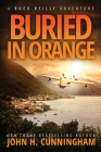 Buried in Orange By John H. Cunningham Cover Image