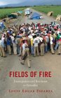 Fields of Fire: Emancipation and Resistance in Colombia By Louis Edgar Esparza Cover Image