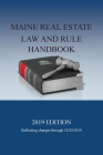 Maine Real Estate Law and Rule Handbook: 2019 Edition Cover Image