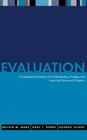 Evaluation: An Integrated Framework for Understanding, Guiding, and Improving Public and Nonprofit Policies and Programs (Jossey-Bass Nonprofit and Public Management Series) By Melvin M. Mark, Gary T. Henry, George Julnes Cover Image