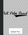 Calligraphy Paper: WEST PALM BEACH Notebook Cover Image